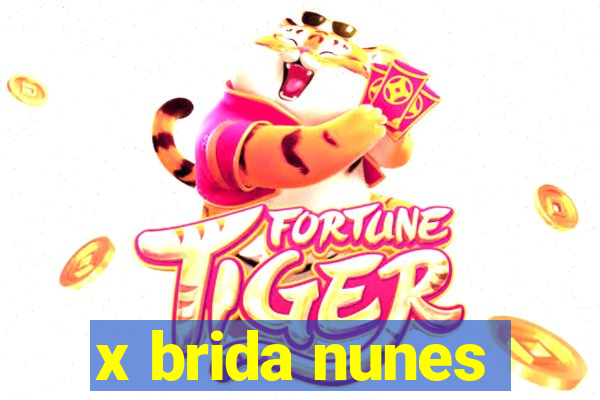 x brida nunes